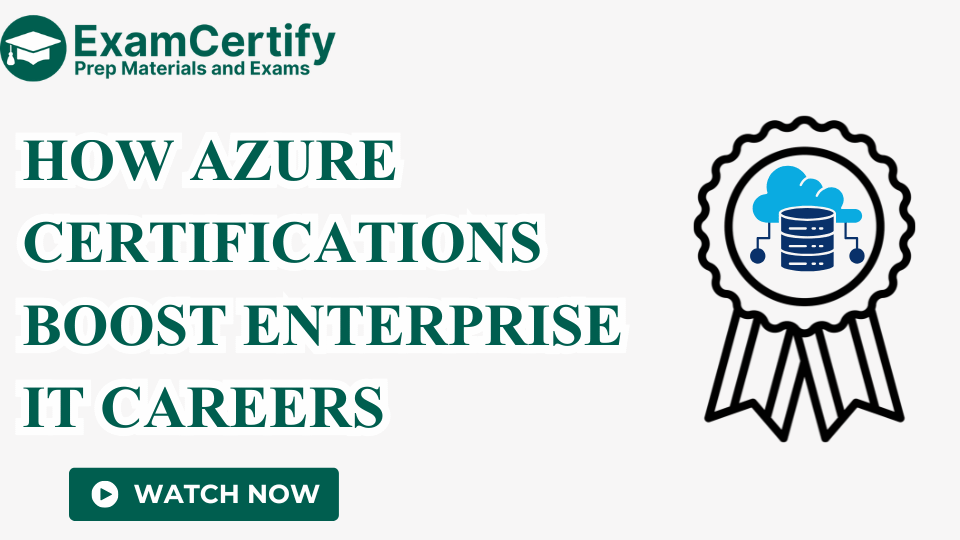 Azure certifications guide for enterprise IT professionals, showing their impact on career progression and operational trust.
